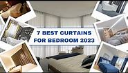 Top 7 Bedroom Curtains for 2023: Elevate Your Sleep Sanctuary