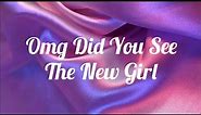 Alyssa Mckay - OMG Did You See The New Girl? : Jenny Tiktok Song (Lyrics)