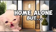 CAT MEMES: HOME ALONE BUT...