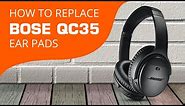How To Replace Bose QC35 Ear Pads ( i & ii )