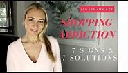 Shopping Addiction - 7 Signs & 7 Solutions || SugarMamma.TV