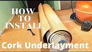 How to install Cork underlayment