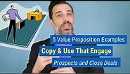 5 Value Proposition Examples Copy & Use That Engage Prospects and Close Deals