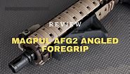 Magpul AFG2 Angled Foregrip Review | [May Updated]