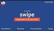 SWIPE - Meaning and Pronunciation