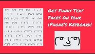 How To Get Funny Text Faces On Your iPhone’s Keyboard!