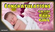 Warmest Congratulations on the Baby Girl, Congrats on Your Baby Girl