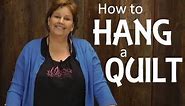 Quilting Basics - Hanging A Quilt