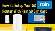 How To Setup Your 5G Router With Rain 5G Sim Card