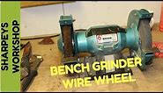 Fitting a wire wheel to my bench grinder (screwfix)