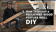 How To Install Our RECLAIMED WOOD FEATURE WALL - DIY