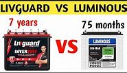 Luminous Life Max vs Livguard Long Life | 75month warranty vs 7year warranty | luminous vs livguard