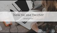 How To Use Twitter Analytics