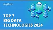 Top 7 Big Data Technologies 2024 | Big Data Tools Tutorial | Big Data Hadoop Training | Simplilearn