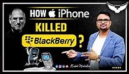 iPhone vs Blackberry Case Study | Blackberry Failure Story | Apple Case Study | Rahul Malodia