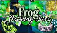 FROG BIRTHDAY DECOR| BIRTHDAY PARTY DECORATE WITH ME