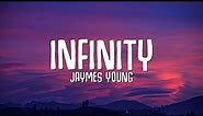 Jaymes Young - Infinity (Lyrics) "I love you for infinity"