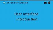 Wondershare Dr.Fone for Android: User Interface Introduction