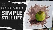 How to Paint a Simple STILL LIFE - Painting an Apple
