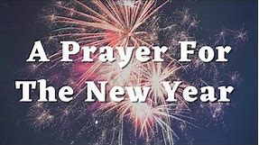 A New Year’s Prayer to Start 2024 with God - Happy New Year 2024