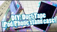 DIY: Duct Tape iPod/Phone Stand Case!