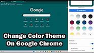 How To Change Color Theme On Google Chrome Browser - 2024