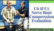 C6 & C7 Cervical Nerve Root Compression Evaluation
