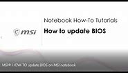 MSI® HOW-TO update BIOS on MSI notebook