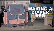 BAG MAKING | Making a diaper bag
