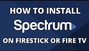 How To Watch Spectrum TV App on Firestick or Fire TV - Step by Step Instructions