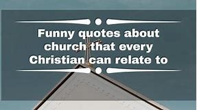 Funny quotes about church that every Christian can relate to