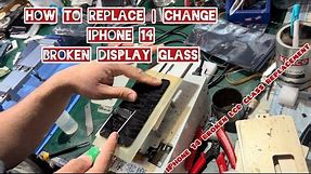 iPhone 14 Broken Lcd Glass Replacement | How To Change iPhone 14 Front Broken Display Glass