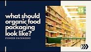 What Should Organic Food Packaging Look Like?