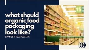 What Should Organic Food Packaging Look Like?