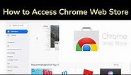 How to Access Chrome Web Store on Google Chrome Browser?
