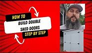 How To Build Double Shed Doors Step By Step