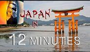 JAPAN IN 12 MINUTES Central Honshu Tokyo to Kyoto