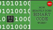 How exactly does binary code work? - José Américo N L F de Freitas