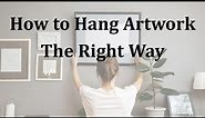 How to Hang Artwork the Right Way