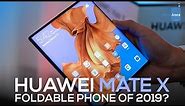 Huawei Mate X: the Foldable Phone of 2019?