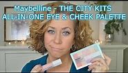 Maybelline (New) THE CITY KITS ALL IN ONE EYE AND CHEEK PALETTE