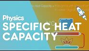 Specific Heat Capacity | Matter | Physics | FuseSchool