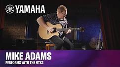 Yamaha | Mike Adams Performs with the NTX3 Acoustic-Electric Nylon-String Guitar