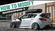 How To Modify | Mazdaspeed 3