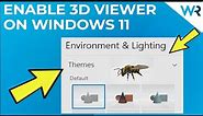 How to enable 3D Viewer in Windows 11