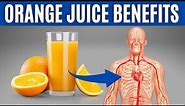 ORANGE JUICE BENEFITS - 16 Impressive Health Benefits of Orange Juice!