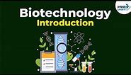 Introduction to Biotechnology | Don't Memorise