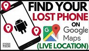 How To Find Your Lost Or Stolen Phone Using Google Maps (Get Precise Location) For FREE Using Gmail