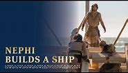 The Lord Commands Nephi to Build a Ship | 1 Nephi 17–18