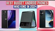 Top 5 Best budget Android phones in 2024 [Buying Guide]